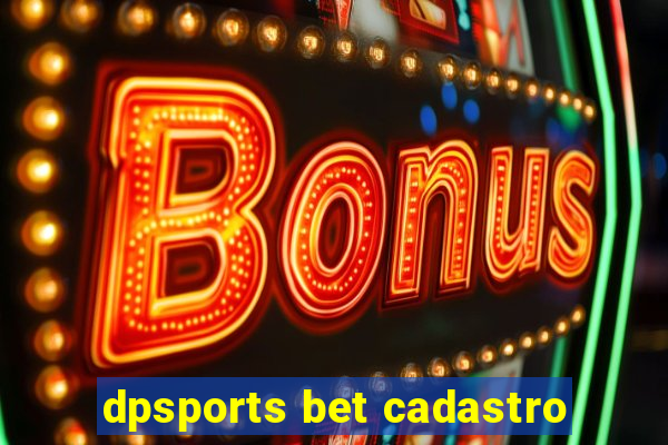 dpsports bet cadastro